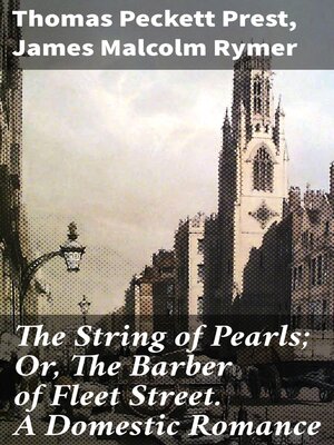 cover image of The String of Pearls; Or, the Barber of Fleet Street. a Domestic Romance